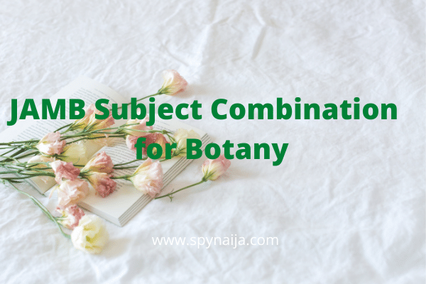 JAMB Subject Combination  for Botany