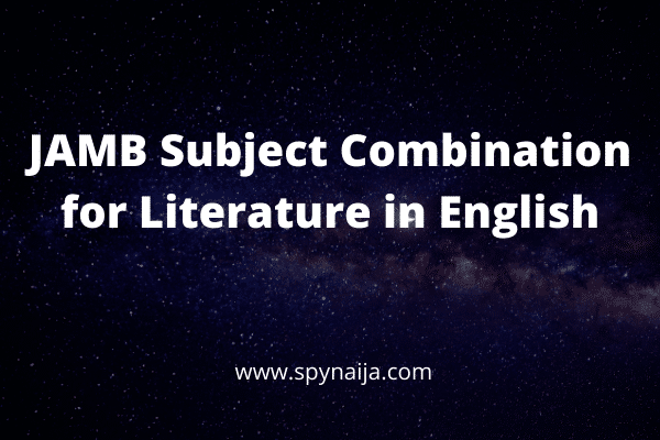 JAMB Subject Combination for Literature in English