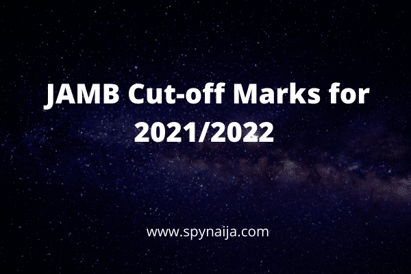 JAMB Cut-off Marks for 2021/2022 
