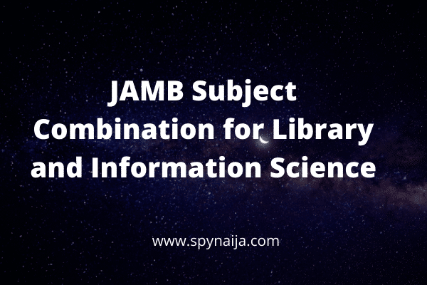 JAMB Subject Combination for Library and Information Science