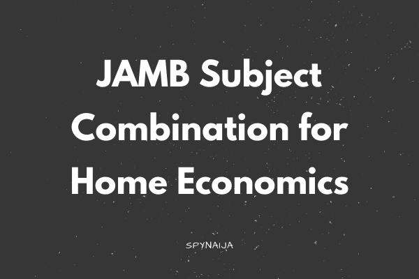 JAMB Subject Combination for Home Economics