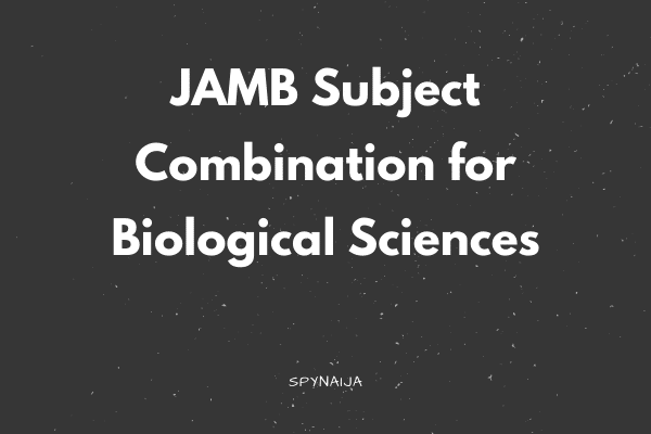 JAMB Subject Combination for Biological Sciences