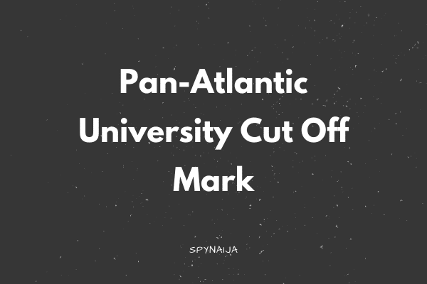 Pan-Atlantic University Cut Off Mark