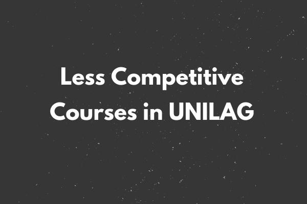 less competitive courses in UNILAG